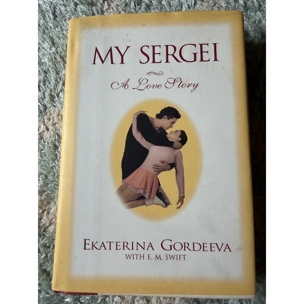 My Sergei‎ A Love Story Ekaterina Gordeeva Hardcover Biography First Edition